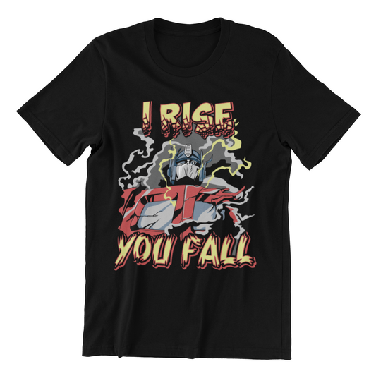 Camiseta I Rise you Fall